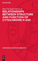 Relationships Between Structure and Function of Cytochrome P-450