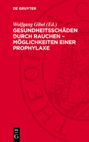 Gesundheitsschäden Durch Rauchen - Möglichkeiten Einer Prophylaxe