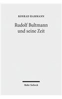 Rudolf Bultmann Und Seine Zeit