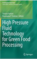 High Pressure Fluid Technology for Green Food Processing
