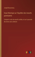 Essai théorique sur l'équilibre des massifs pulvérulents