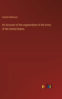 Account of the organization of the Army of the United States