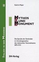 Mythos Und Monument: Die Sprache Der Denkmaler Im Grundungsmythos Des Italienischen Nationalstaates 1870-1915