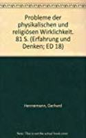 Probleme Der Physikalischen Und Religiosen Wirklichkeit