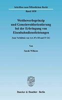 Wettbewerbsprinzip Und Gemeinwohlorientierung Bei Der Erbringung Von Eisenbahndienstleistungen: Zum Verhaltnis Von Art. 87e III Und IV Gg