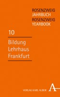 Bildung - Lehrhaus - Frankfurt: Rosenzweig-Jahrbuch / Rosenzweig Yearbook 10