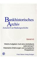Welche Aufgaben Muss Eine Zentralbank Wahrnehmen? Historische Erfahrungen Und Europaische Perspektiven