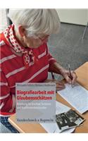 Biografiearbeit Mit Glaubensschatzen: Anleitung Fur Kreative Senioren- Und Konfirmandenstunden