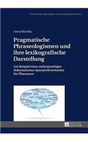 Pragmatische Phraseologismen und ihre lexikografische Darstellung