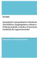 Quantitative und qualitative Güterkontrolle durchführen, Eingangsdaten erfassen und Fehlerprotokolle erstellen (Unterweisung Fachkraft für Lagerwirtschaft)