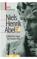 Niels Henrik Abel and His Times