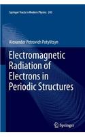 Electromagnetic Radiation of Electrons in Periodic Structures