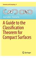 A Guide to the Classification Theorem for Compact Surfaces: (9 Geometry and Computing)