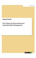 Der Primat des Bewusstseins im interkulturellen Management: (German)