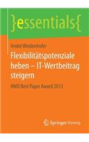 Flexibilitätspotenziale Heben - It-Wertbeitrag Steigern: Hmd Best Paper Award 2013