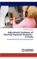 Adjustment Problems of Hearing Impaired Students - A Study