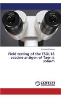 Field testing of the TSOL18 vaccine antigen of Taenia solium