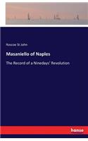 Masaniello of Naples: The Record of a Ninedays' Revolution(English)