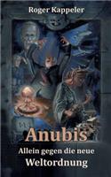 Anubis - Allein gegen die neue Weltordnung