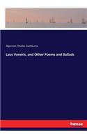 Laus Veneris, and Other Poems and Ballads