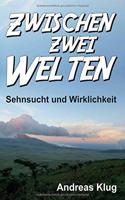 Zwischen zwei Welten - Sehnsucht und Wirklichkeit