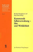 Kommunale Selbstverwaltung - Idee Und Wirklichkeit