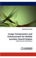 Image Compression and Enhancement for Mobile Location Search Engine