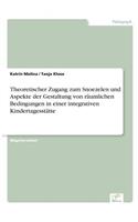 Theoretischer Zugang zum Snoezelen und Aspekte der Gestaltung von räumlichen Bedingungen in einer integrativen Kindertagesstätte: (German)