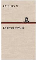 dernier chevalier