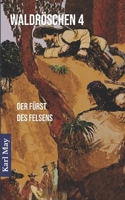 Waldröschen 4 Der Fürst des Felsens