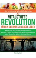 Die Vitalstoffe-Revolution für ein gesundes & langes Leben