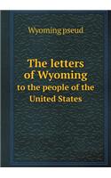 The Letters of Wyoming to the People of the United States