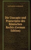 Die Usucapio und Praescriptio des Romischen Rechts (German Edition)