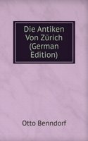 Die Antiken Von Zurich (German Edition)