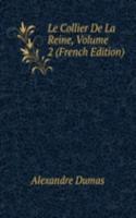 Le Collier De La Reine, Volume 2 (French Edition)