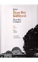 Balat Ilyas Bey Kulliyesi. Tarih, Mimari Restorasyon / Balat Ilyas Bey Complex