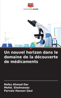 Un nouvel horizon dans le domaine de la découverte de médicaments
