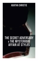 Agatha Christie: The Secret Adversary & the Mysterious Affair at Styles