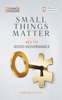 Small Things Matter - Key to Good Governance|Civil Services |UPSC | State PCS | Governance | Constitution |Social Justice | Interviews