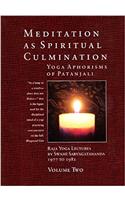 Meditation As Spiritual Culmination:The Yoga Aphorisms of Patanjali. Vol. 2