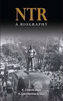 NTR A Biography (First ever biography of NTR in English)