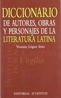 Diccionario de autores, obras literatura latina (DICCIONARIOS - TECNICOS) (Spanish Edition)