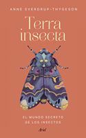 Terra insecta: El mundo secreto de los insectos