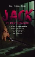 Jack el Destripador. El mito equivocado: Una investigacion que saca a la luz una realidad perturbadora