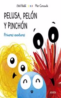 Pelusa, Pelon y Pinchon: Primeras aventuras