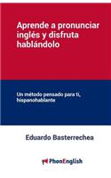 Aprende a pronunciar el inglés y disfruta hablándolo
