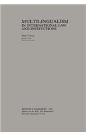 Multilingualism in International Law and Institutions