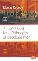 Africa’s Quest for a Philosophy of Decolonization