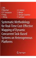 Systematic Methodology for Real-Time Cost-Effective Mapping of Dynamic Concurrent Task-Based Systems on Heterogenous Platforms