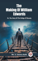 Making Of William Edwards Or, The Story Of The Bridge Of Beauty